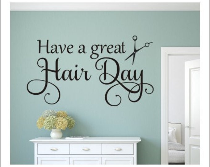 Have a Great Hair Day Wall Decal Salon Decal Hair Salon Vinyl Decal Wall Decal Hair Day with Scissors Vinyl Wall Decor Beauty Shop Decal