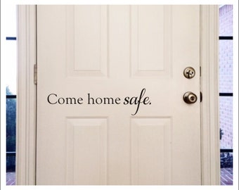 Come Home Safe Decal Vinyl Decal Door Decal Wall Decal Police Officer Firefighter Military Door Decal Come Home Safe Vinyl Decal Home Decor