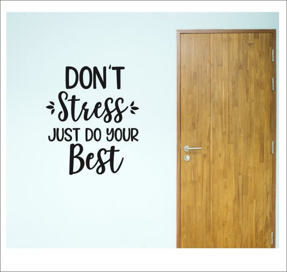 Don T Stress Just Do Your Best Don't Stress Just Do Your Best Decal Vinyl Wall Decal for | Etsy