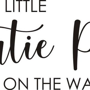 May include: Black text on a white background reading A LITTLE Cutie Pie IS ON THE WAY. The words A LITTLE and IS ON THE WAY are in a simple sans-serif font, while the words Cutie Pie are in a larger, flowing, cursive script typeface.