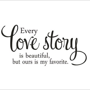 Every Love Story is Beautiful Vinyl Wall Decal Vinyl Wall Decor Love Story Vinyl Decal Wall Decal Housewares Romantic Couples Bedroom Decal image 2