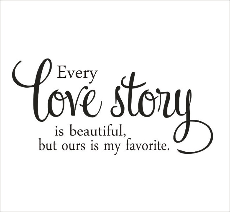 Every Love Story is Beautiful Vinyl Wall Decal Vinyl Wall Decor Love Story Vinyl Decal Wall Decal Housewares Romantic Couples Bedroom Decal image 2