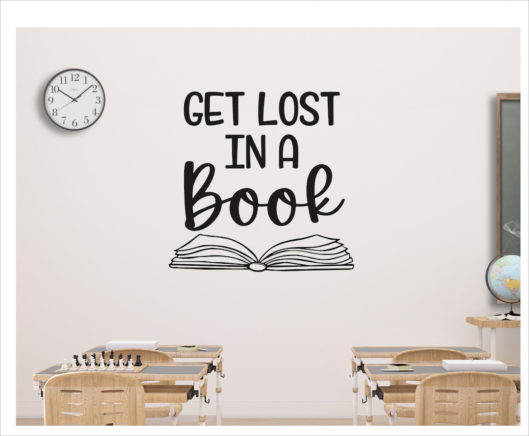 Get Lost in a Book Decal for Classroom Wall School Library Wall Decal ...