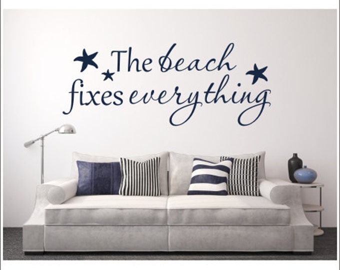 The Beach Fixes Everything Decal Vinyl Wall Decal Beach House Decal Beach with Starfish Vinyl Decal Vinyl Wall Decal Beach Cottage Decor