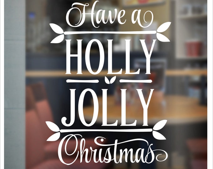 Have a Holly Jolly Christmas Decal Vinyl Decor Rustic Christmas Sign Vinyl Decal DIY Lettering Decal for Chalkboard Christmas Gift Holiday