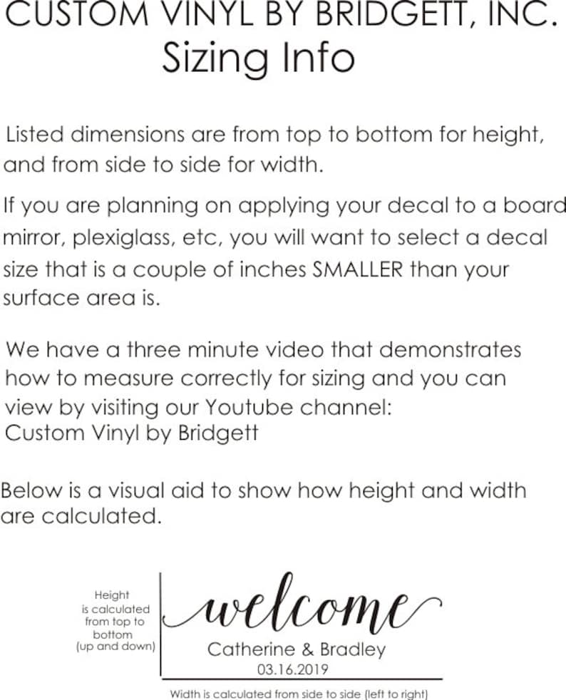May include: Sizing information for custom vinyl decals. The text explains how to measure for height and width, and includes a visual aid showing how to calculate the dimensions. The example shows a welcome sign with the text "welcome Catherine & Bradley 03.16.2019".