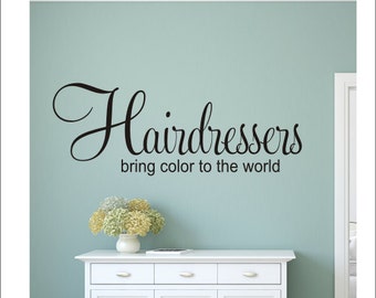 Hairdressers Wall Decal Vinyl Decal Hairdressers Decal Wall Decal Hair Salon Decal Hair Salon Decor Wall Decal Bring Color To the World