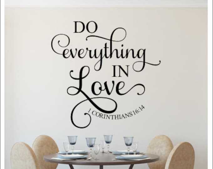 Do Everything in Love Wall Decal Religious Wall Vinyl Decal Scripture Decal Bible Verse Decal 1 Corinthians 16:14 Wall Decal Love Wall Decal