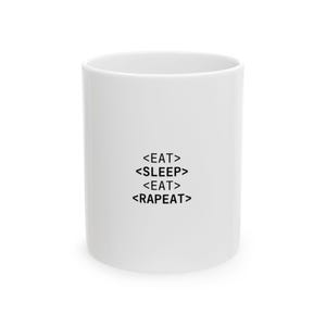Eat Sleep Eat Repeat code tag Mug | Ceramic Coffee Cup, Programmer Humor