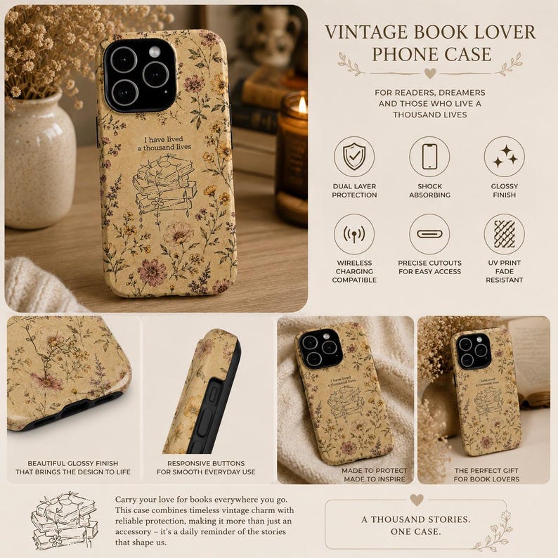 May include: A beige phone case with a floral pattern and a line drawing of a stack of books. The text reads, "I have lived a thousand lives." The case features a glossy finish, camera cutouts, and side buttons. It is presented with icons highlighting dual layer protection, shock absorption, wireless charging compatibility, and UV print fade resistance.
