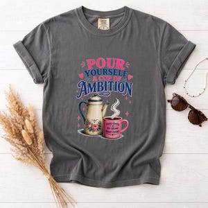Vintage Coffee Pot Ambition Shirt, Comfort Colors Garment Dyed Tee (Motivational Gift) image 8