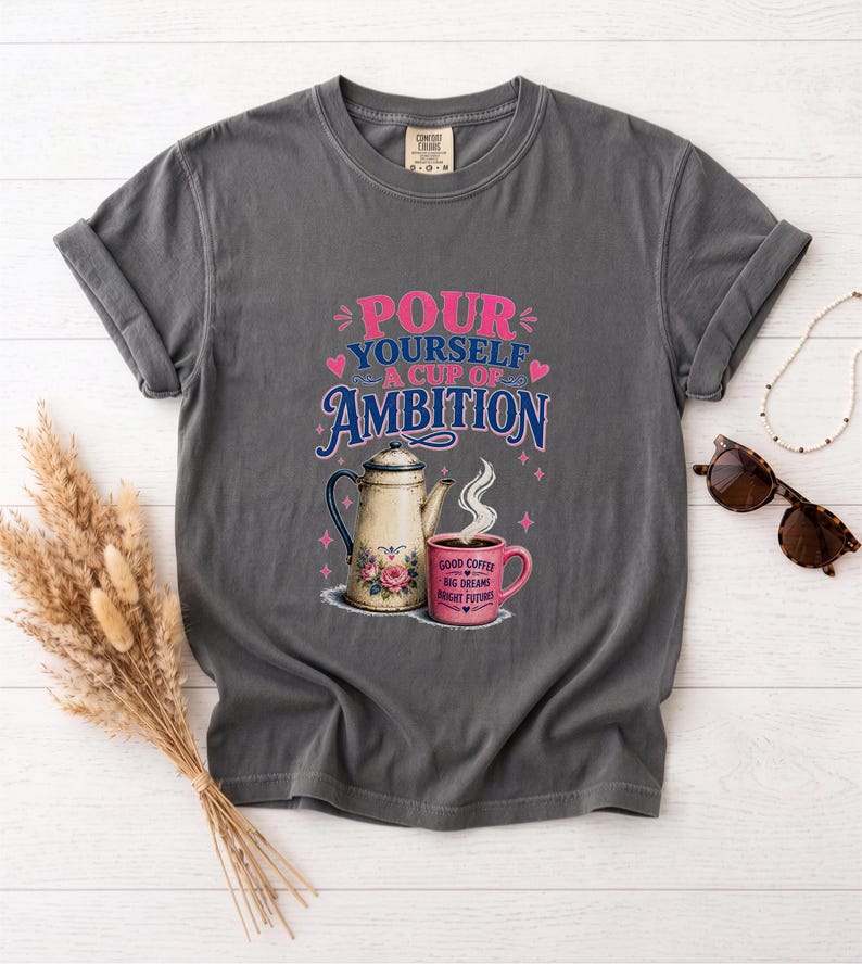 Vintage Coffee Pot Ambition Shirt, Comfort Colors Garment Dyed Tee (Motivational Gift) image 8