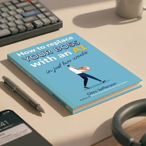 Puede incluir: Un libro titulado "How to Replace Your Boss with an AI in just two weeks" en una cubierta azul claro. La portada presenta una ilustración de una persona que lleva cajas. También se ven un bolígrafo, un teclado y un teléfono.