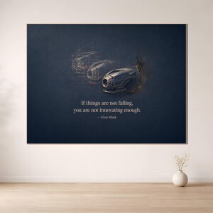 May include: A rectangular wall art print on a dark blue background featuring a technical sketch of a rocket engine in shades of grey and white. Below the illustration, the text reads: If things are not failing, you are not innovating enough. — Elon Musk.