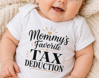 Funny Baby Onesie Mommy’s Favorite Tax Deduction Baby Shower Gift Newborn Outfit Funny Baby Clothes Infant Bodysuit