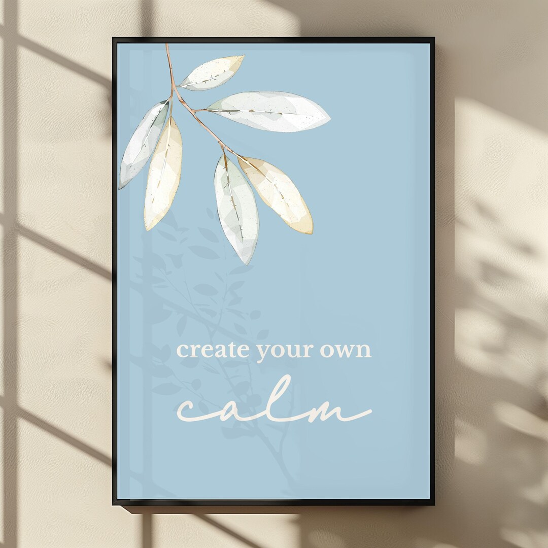 Create Your Own Calm - Printable Art | Minimalist & Mindfulness Decor ...