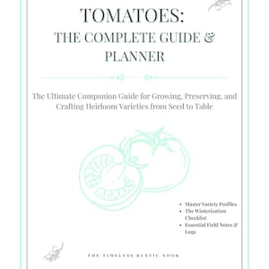 Op de afbeelding: Een witte planneromslag met de titel TOMATOES: THE COMPLETE GUIDE & PLANNER. Het bevat een lichtgroene lijntekening van twee tomaten, een ondertitel over erfgoedvariëteiten en een lijst met Master Variety Profiles en The Winterization Checklist.