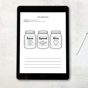 May include: A digital tablet displaying a printable worksheet titled Save, Spend, Give. The page features three jar illustrations labeled Save with a dollar sign, Spend with a stack of bills, and Give with a heart, followed by four blank lines.