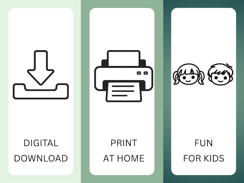 May include: Three vertical panels featuring black line icons and text. The first shows a download arrow icon with the text DIGITAL DOWNLOAD. The second shows a printer icon with the text PRINT AT HOME. The third shows two children's faces with the text FUN FOR KIDS.