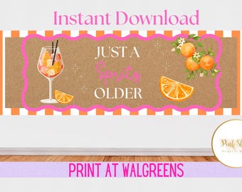 Just A Spritz Older – Birthday Banner | Aperol Cocktail Party Decor (Digital Download)