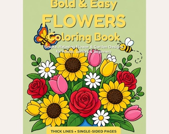 Flower Coloring Pages for Adults & Seniors, 36 Bold and Easy Printable Pages, Relaxing Garden Coloring Book PDF, Instant Download
