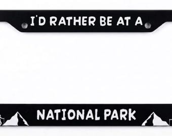 I'd Rather Be At A National Park License Plate Frame, Car Accessories, Hiking and Camping License Plate Holder, Black Wanderlust Car Decor
