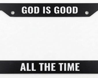 God Is Good All The Time License Plate Frame, Christian Car Accessories, Faith Based License Plate Holder, Black Religious Car Decor