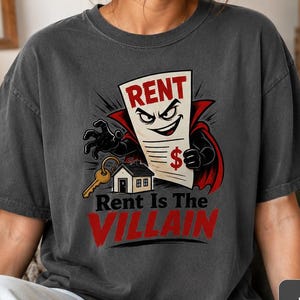 Rent Is The Villain Shirt, Funny Renter Comfort Colors Tee