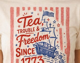 Tea Freedom Shirt Boston Tea Shirt, 1773 Shirt, July 4th Shirt, Colonial Shirt, Anti Colonial Tee, Patriotic Gift For History Lover