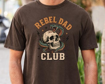 Rebel Dad Club Shirt, Snake Skull Dad Tee, Edgy Father’s Day Gift, Comfort Colors Graphic Shirt