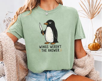 Wings Weren’t The Answer Shirt, Funny Penguin Comfort Colors Tee