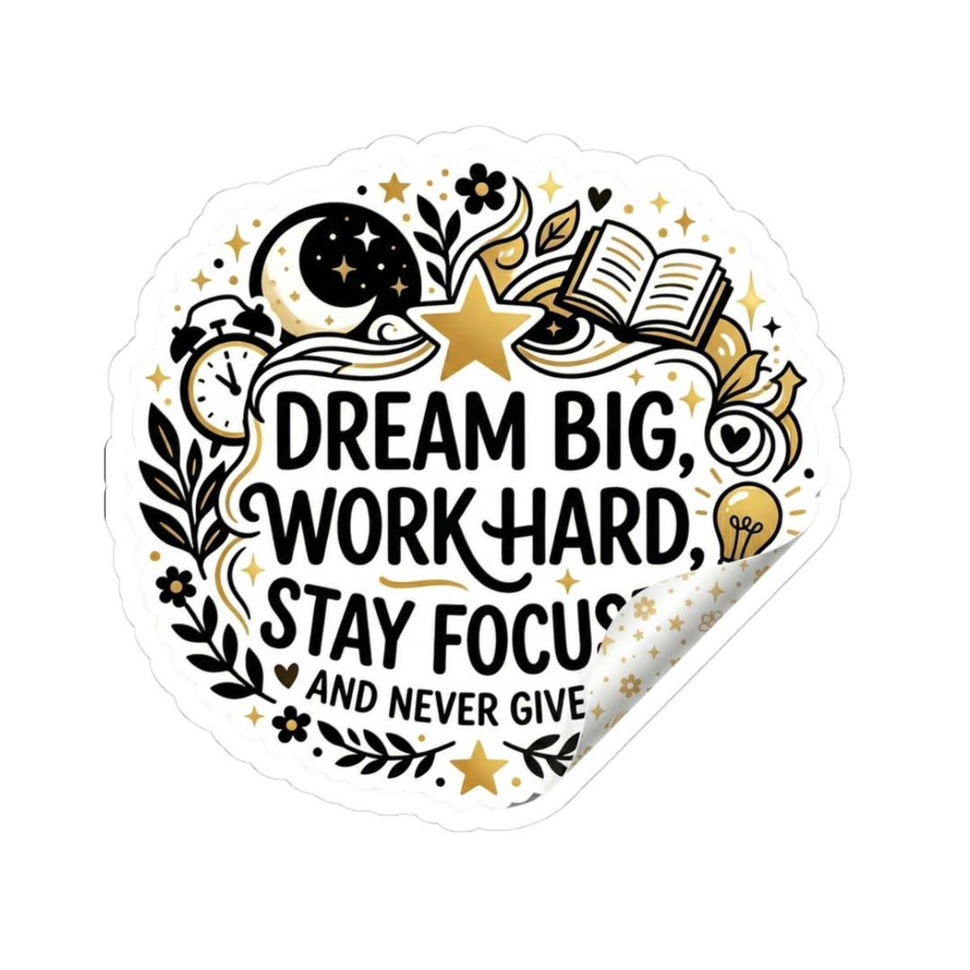 Dream Big Work Hard Motivational Sticker | Kiss-cut Inspirational Decal ...