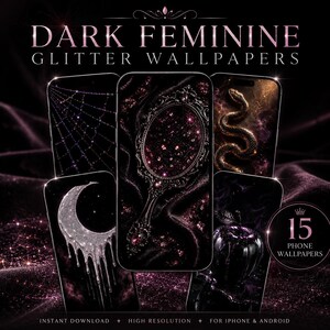 May include: A digital collection of 15 phone wallpapers titled DARK FEMININE GLITTER WALLPAPERS. The display features five smartphone screens showcasing dark, glittery designs including a spider web, an ornate mirror, a snake, a crescent moon, and an apple.