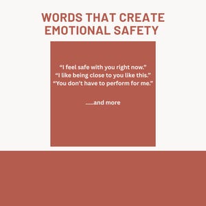 K&ouml;nnte beinhalten: Eine Grafik mit dem Titel WORDS THAT CREATE EMOTIONAL SAFETY in brauner Schrift. Darunter befindet sich ein braunes Quadrat mit wei&szlig;em Text: I feel safe with you right now. I like being close to you like this. You don't have to perform for me. .....and more.