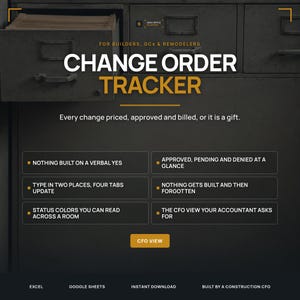 Könnte beinhalten: Ein digitaler Change Order Tracker für Bauunternehmer und Renovierer. Der Text lautet: Every change priced, approved and billed, or it is a gift. Funktionen: Nothing built on a verbal yes, Approved, pending and denied at a glance, Type in two places, four tabs update, Nothing gets built and then forgotten, Status colors you can read across a room, The CFO view your accountant asks for. Enthält Excel, Google Sheets, Instant Download, Built by a construction CFO.