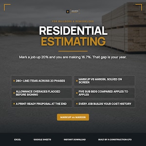 May include: A digital graphic for residential estimating software for builders and remodelers. Text includes: RESIDENTIAL ESTIMATING, Mark a job up 20% and you are making 16.7%, 280+ line items, markup vs margin, and built by a construction CFO.