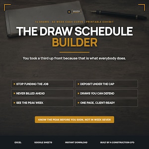 May include: A digital document titled The Draw Schedule Builder featuring 14 draws and a 52-week cash curve. The text includes phrases like Stop Funding The Job, Deposit Under The Cap, and Know The Peak Before You Sign, Not In Week Seven.