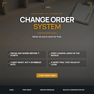 May include: A digital document titled Change Order System for builders, GCs, and remodelers. It features four key benefits: priced and signed before it starts, every change lands on the invoice, client-ready, and a paper trail that holds up later.