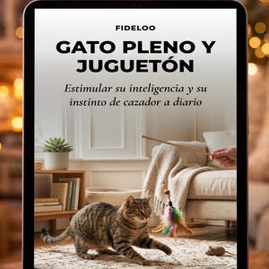 Ebook Gato Feliz, Guía Juego y Estimulación, Comportamiento Felino, Enriquecimiento Ambiental, Adiestramiento Gato