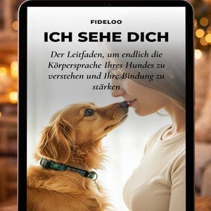 Puede incluir: Una tableta muestra el texto "ICH SEHE DICH" y "Der Leitfaden, um endlich die Körpersprache Ihres Hundes zu verstehen und Ihre Bindung zu stärken." Una mujer y un perro dorado están nariz con nariz. La tableta dice "FIDELOO" y "KOLLEKTION VERHALTEN."