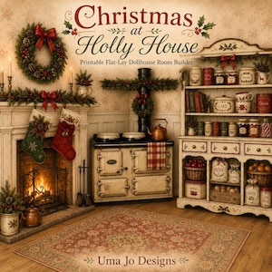 May include: A printable flat-lay dollhouse room builder titled Christmas at Holly House by Uma Jo Designs. The scene features a fireplace with stockings, a vintage-style stove, and a hutch filled with labeled canisters, baskets, and holiday decor.