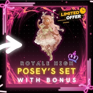 May include: Digital graphic of a doll in a pink and white dress, with the text "ROYALE HIGH POSEY'S SET WITH BONUS". The image has a pink and black background with a "LIMITED OFFER" banner and a crown.