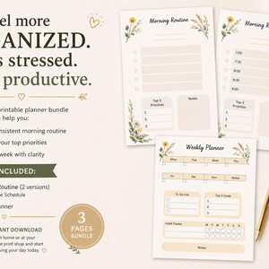 Puede incluir: Un paquete de planificador imprimible con una rutina matutina, un horario en blanco y un planificador semanal. Las páginas están decoradas con detalles florales y el texto "Feel more ORGANIZED. Less stressed. More productive."