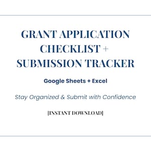 Puede incluir: Fondo blanco con texto azul: "GRANT APPLICATION CHECKLIST + SUBMISSION TRACKER". Debajo, "Google Sheets + Excel" y "Stay Organized & Submit with Confidence". El texto "[INSTANT DOWNLOAD]" está en la parte inferior.