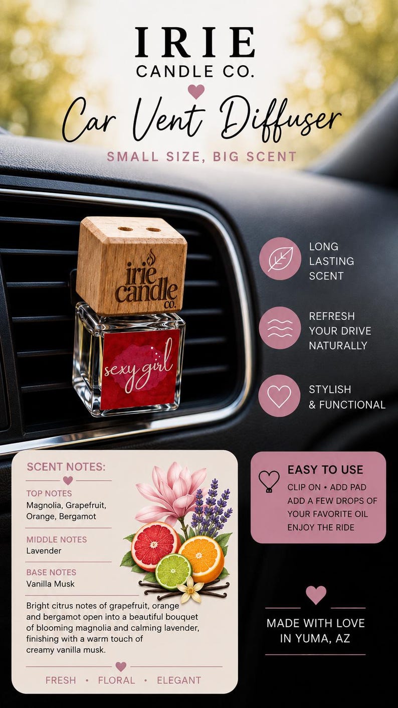 May include: A car vent diffuser by Irie Candle Co. featuring a square wooden top and a glass bottle with a red label reading sexy girl. The graphic includes text detailing scent notes of magnolia, grapefruit, orange, bergamot, lavender, and vanilla musk.