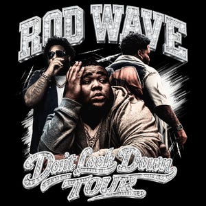 May include: A black graphic print featuring Rod Wave in three poses, with the text ROD WAVE at the top and Don't Look Down TOUR at the bottom. The lettering is rendered in a silver, diamond-encrusted style against a dark background.