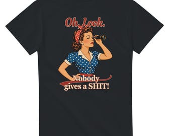 Sarcastic Rosie the Riveter T-Shirt