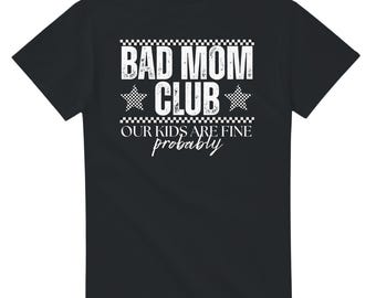 Bad Mom Club Shirt