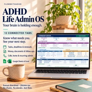 May include: A laptop displaying the ADHD Life Admin OS dashboard with 12 connected tabs, featuring a Command Center interface for tracking tasks, deadlines, money, and documents. The screen shows organized tables for items needing attention, waiting, and upcoming events.