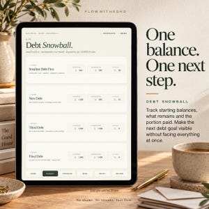 May include: A digital tablet displaying a debt snowball budget tracker with fields for smallest debt, next debt, third debt, and final debt. The screen shows columns for started, remaining, and percentage paid. Text includes One balance. One next step. No shame. No streaks. Just flow.
